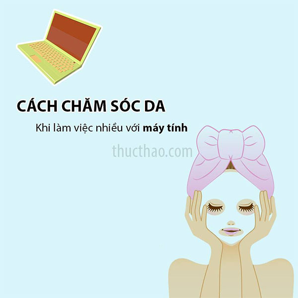 Cách chăm sóc da khi làm việc với máy tính