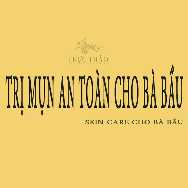 TRỊ MỤN CHO BÀ BẦU
