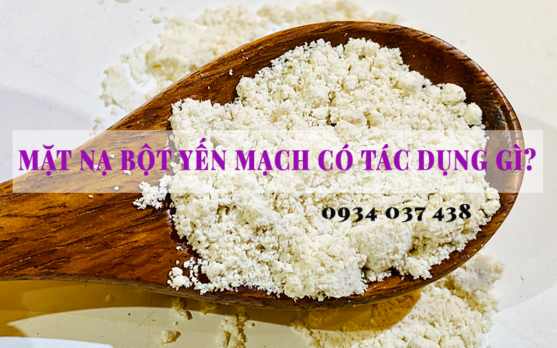 Mặt nạ bột yến mạch có tác dụng gì cho da?